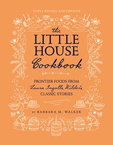 The Little House Cookbook: New Full-Color Edition: Frontier Foods from Laura Ingalls Wilder's Classic Stories (Little House Nonfiction) von HarperCollins